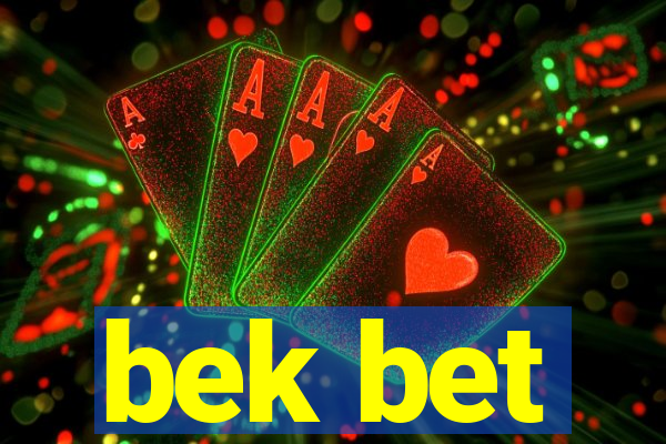 bek bet